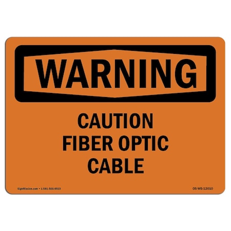 Signmission OSHA WARNING Sign, Caution Fiber Optic Cable, 14in X 10in Rigid Plastic, 10" W, 14" L, Landscape OS-WS-P-1014-L-12010